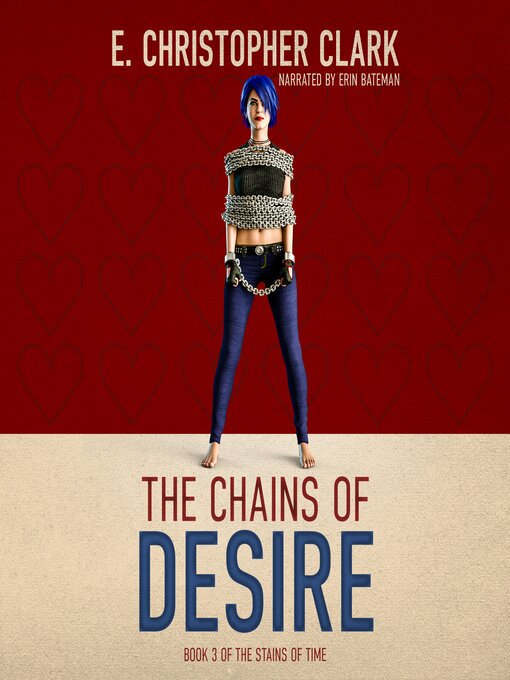 Title details for The Chains of Desire by E. Christopher Clark - Available